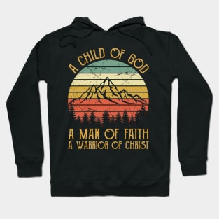 Vintage Christian A Child Of God A Man Of Faith A Warrior Of Christ Hoodie